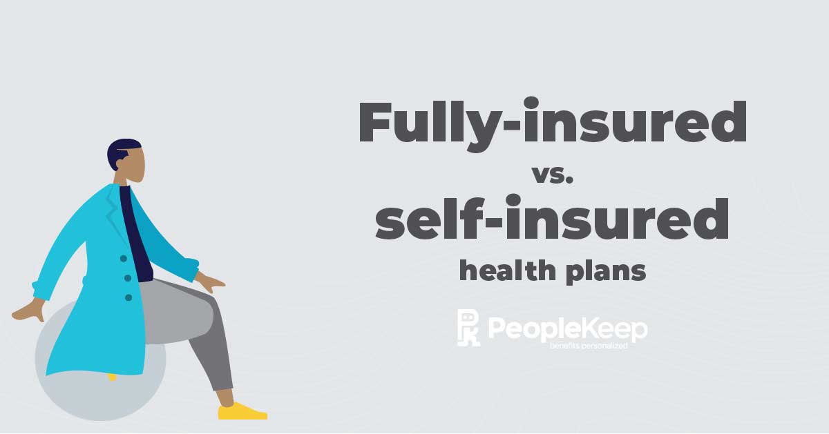 Fully Insured Vs Self Insured Self Funded Health Plans